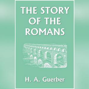 The Story of the Romans by H. A. Guerber