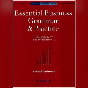 Oxford Business English: Essential Business Grammar and Practice(Elementary to Pre-Intermediate)