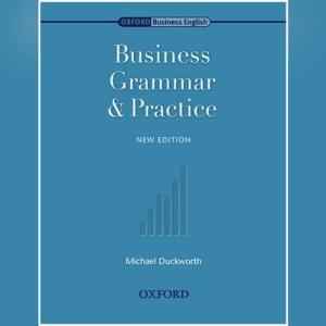 Oxford Business English: Business Grammar & Practice(Intermediate to Upper-Intermediate New Edition)