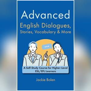 Advanced English Dialogues, Stories, Vocabulary & More