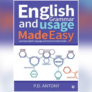 English Grammar and Usage Made Easy by P. D. Antony