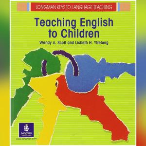 Teaching English to Children by Wendy A. Scott