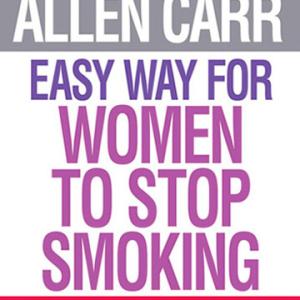 Allen Carr's Easy Way for Women to Stop Smoking by Allen Carr