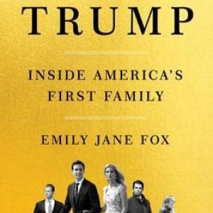 Born Trump: Inside America’s First Family by Emily Jane Fox