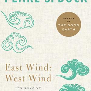 East Wind: West Wind by Pearl S. Buck