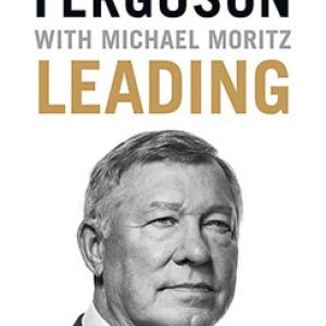 领导力 | Leading: Learning from Life and My Years at Manchester United by Alex Ferguson