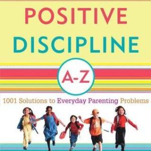 Positive Discipline A-Z by Jane Nelsen