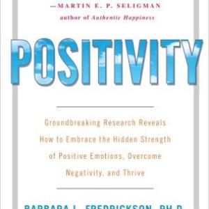 Positivity by Barbara L. Fredrickson
