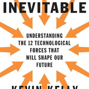 必然 | The Inevitable by Kevin Kelly