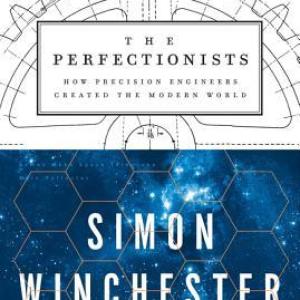 The Perfectionists by Simon Winchester