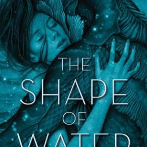 水形物语 | The Shape of Water by Guillermo del Toro, Daniel Kraus