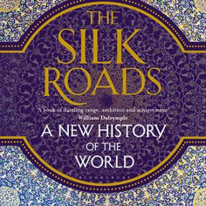 丝绸之路 | The Silk Roads: A New History of the World by Peter Frankopan